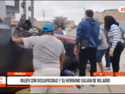 Trujillo: mujer con discapacidad y su hermano salvan de milagro