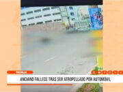 Trujillo: Anciano muere tras ser atropellado por automóvil