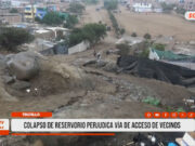 El Porvenir: colapso de reservorio afecta acceso vecinal