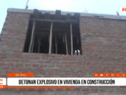 Trujillo: detonan explosivo en vivienda en construcción