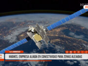 Hughes, empresa aliada en conectividad para zonas alejadas