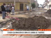 Moche: vecinos exigen culminación de obra de cambio de tuberías