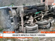 La Libertad: volquete impacta a tráiler y vivienda