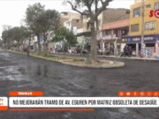 Trujillo: no mejorarán tramo de Av. Eguren por matriz obsoleta de desagüe