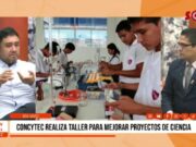 Nacional: CONCYTEC realiza taller para mejorar proyectos de ciencia
