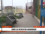 Trujillo: complejo recreativo abandonado en La Esperanza