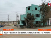 Trujillo: polvo y basura afectan a Florencia de Mora y El Porvenir
