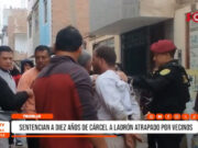 La Esperanza: sentencian a diez años de cárcel a ladrón atrapado por vecinos