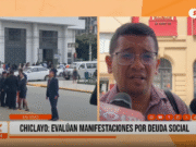 Chiclayo: evalúan manifestaciones por deuda social
