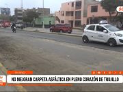 Trujillo: no mejoran carpeta asfáltica en pleno corazón de la ciudad