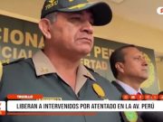 Trujillo: liberan a detenidos tras atentado en avenida Perú
