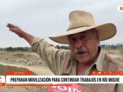 Trujillo: preparan movilización para continuar trabajos en Río Moche