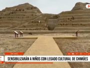 Trujillo: sensibilizarán a niños con legado de cultura Chimú