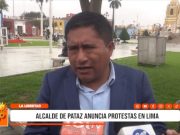 Pataz: alcalde Aldo Carlos Mariños anuncia protestas en Lima