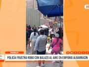 Trujillo: policía frustra robo con balazo al aire en emporio Albarracín