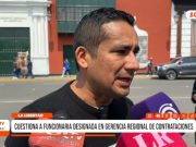 La Libertad: cuestiona a funcionaria designa en gerencia regional de Contrataciones