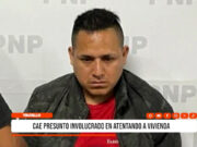 Trujillo: cae presunto involucrado en atentado a vivienda