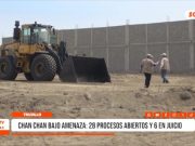 Trujillo: Chan Chan en riesgo por invasiones y procesos judiciales