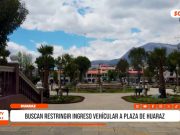 Huaraz: Regidor propone restringir ingreso vehicular a la plaza
