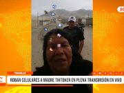 Trujillo: madre tiktoker sufrió robo de celulares en transmisión en vivo