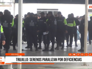 Trujillo: serenos paralizan por deficiencias