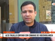 Trujillo: Alto Trujillo contará con cámaras de videovigilancia