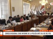 La Libertad: Consejo Regional exige informe policial ante ola de delitos