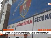 Trujillo: continúa suspensión de clases en I E. Mariano Melgar