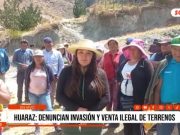 Áncash: denuncian invasión y venta ilegal de terrenos en Huaraz