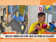 Chiclayo: sujetos roban más de 20mil soles en tienda de celulares