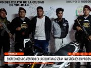 Trujillo: sospechosos de atentado en Las Quintanas serán investigados en prisión