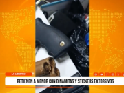 La Libertad: retienen a menor con dinamita y stickers extorsivos