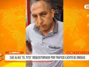 Virú: cae alias «El Tito» requisitoriado por tráfico ilícito de droga