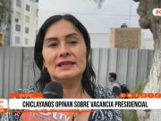 Chiclayo: ciudadanos opinan tras vacancia de Dina Boluarte
