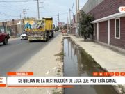 Trujillo: vecinos denuncian destrucción de losa de canal