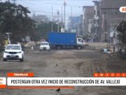Trujillo: Postergan nuevamente reconstrucción de avenida Vallejo