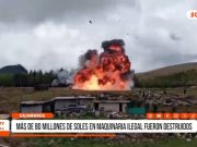 Cajamarca: Policía destruye maquinaria ilegal valorizada en S/80 millones