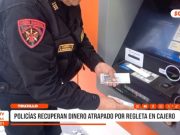 Trujillo: Policías recuperan dinero atrapado en cajero automático