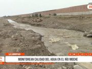Trujillo: monitorean calidad del agua en el río Moche