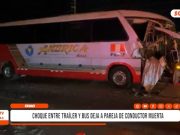 Virú: accidente entre bus y tráiler deja una víctima mortal