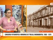 Trujillo: lanzan concurso fotográfico “Memorias Monumentales”
