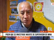 La Libertad: piden que se investigue muerte de supervisor de mina