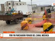 Trujillo: por fin parcharán forado del canal Mochica