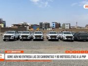 La Libertad: GORE aún no entrega camionetas y motocicletas a la PNP