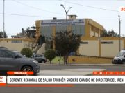 Trujillo: IREN Norte en crisis por posible cambio de director