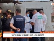 Chiclayo: joven mata a su madre y abuela con machete