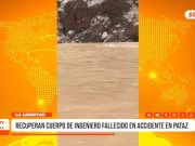 Trujillo: recuperan cuerpo de ingeniero tras accidente en Pataz