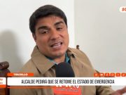 Trujillo: alcalde pide retomar estado de emergencia