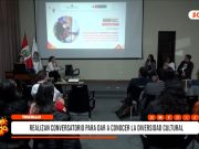 Trujillo: conversatorio destaca diversidad cultural en encuentro