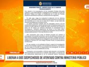 Trujillo: liberan a sospechosos de atentado al Ministerio Público